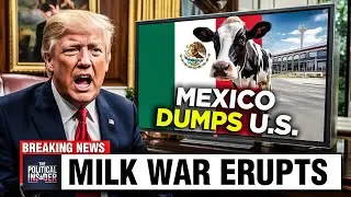 Trump RAGES as Mexico Rejects U.S. Milk — Canada Signs $1B Deal Instead