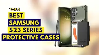 5 Best Samsung S23 Series Protective Cases 2023!✅🔥🔥