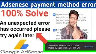 An unexpected error has occurred please try again later | How to ad payment method