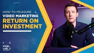 How to Measure ROI for Video Marketing [Complete Guide] | Pixelab Academy