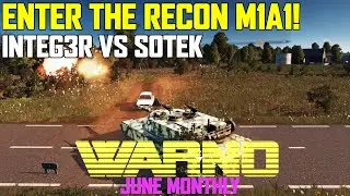 Enter The Recon M1A1! - Integ3r vs Sotek WARNO June Monthly