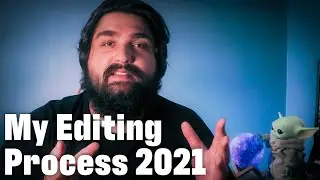 My Complete Editing Process 2021 | How I Edit From Start To Finish