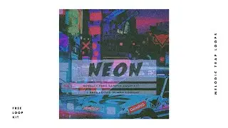 [FREE] Melodic Trap Loop Kit Sample Pack - 'NEON' | Royalty Free Loops (Cxdy Type Samples)