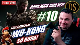 🔴 Black Myth: Wukong - PARTE #10 - SÓ BORA! Live #345