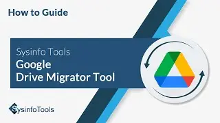 Sysinfo Google Drive Migration Tool |Transfer G Drive Files to OneDrive, Hard Drive, etc.