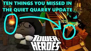 TEN THINGS YOU MISSED IN THE QUIET QUARRY TOWER HEROES UPDATE