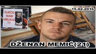 DŽENAN MEMIĆ(21)  15.02.2016