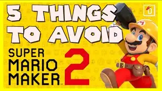 Top 5 Things to NOT DO when making a Super Mario Maker 2 Level - Part 2
