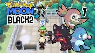 Pokemon Moon Black 2 Let's Play Ep. 1 - Alola To Unova!