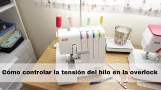 Tensión del hilo en la overlock - Serger Tension