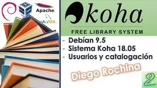 Installation and configuration Koha System 18.05 & Debian 9.5 2018 - Diego Rochina