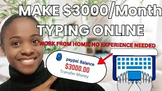 Earn $3000 Every Month, No talking,No experience Typing Online As a Beginner Free for Everyone