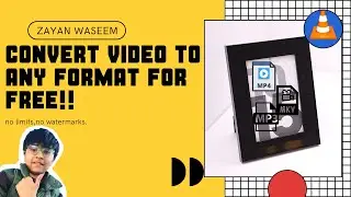 convert videos into any format│no limits,no watermarks,no quality damage│ZayanWaseem