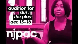 Audition for Slut: The Play at NJPAC