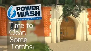 Time To Clean Some Tombs! | PowerWash Simulator