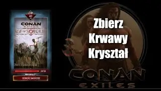 Zbierz Krwawy Kryształ ♻️ CONAN EXILES