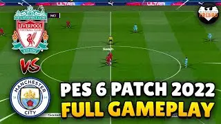 PES 6 Patch 2022 | Firebird Patch 2022 | Liverpool vs Manchester City Gameplay| Full Match FHD 60FPS