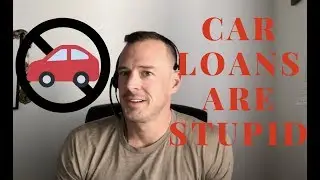 Car Loans Are Stupid