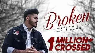 Broken | Tyson Sidhu | Sir Manny | Shot & Edited on iPhone Xs Max | Punjabi Song