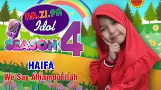 ENGLISH SONG I We Say Alhamdulillah I HAIFA - NA.ZI.FA IDOL Season 4
