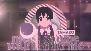Mere Samne Wali Khidki Mein x Tamako Love Story | #hindiamv | OximeFx