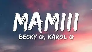 MAMIII – Becky G, Karol G (Lyrics \ Letra)