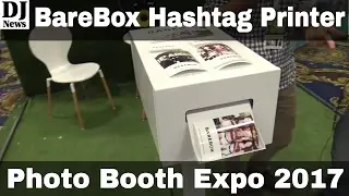BareBox Instagram Hashtag Printer for Special Events | Photo Booth Expo 2017 | Disc Jockey News