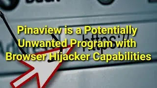 TWIM Ep159 Pt1: Pinaview Potentially Unwanted Program Could Hijack Your Web Browser - How To Stop It