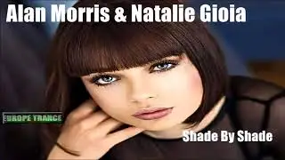 Alan Morris & Natalie Gioia   Shade By Shade