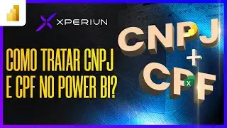 COMO TRATAR CNPJ E CPF NO POWER BI?