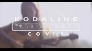 Kodaline - All I Want Cover
