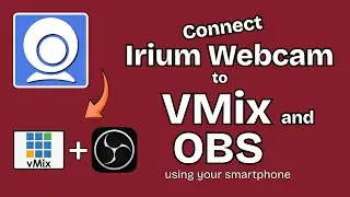 Connect iRIUM Webcam to vMix and OBS: Step-by-Step Guide for Streamers