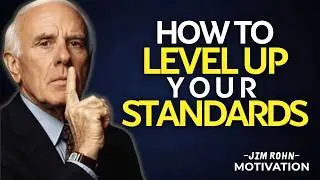 How to Level Up Your Standards | Jim Rohn Motivation