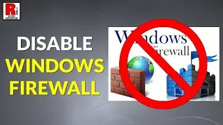 How To Disable / Turn Off Windows Firewall In Windows 7