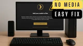 How to Fix Plex “Add Your Media” Error – Reclaim Your Server!