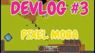 Devlog #3 Pixel MOBA - LoL/ Dota2 - Godot