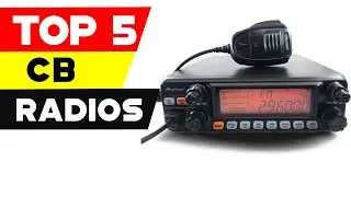 The Ultimate Communication Arsenal: Top 5 CB Radios You Can't Miss!