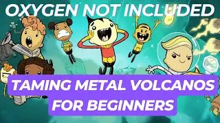 How to tame EVERY METAL VOLCANO in Oxygen Not Included