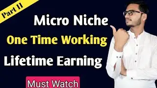 Micro Niche Blog One Time Working and Lifetime Earning || Micro Niche Research