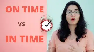 ON TIME OR IN TIME | Difference Between ON TIME and  IN TIME