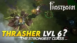 Lvl 6 Class! I unlock Thrasher IV in Frostborn?