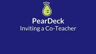 PearDeck - Co-Teacher