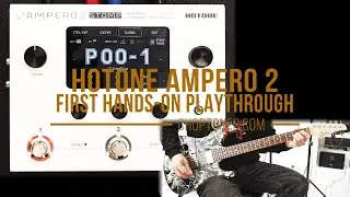 Hotone Ampero II Stomp | First Hands On Playthrough Demo