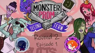We're back for more! ~ Monster prom ROUND 2 #1