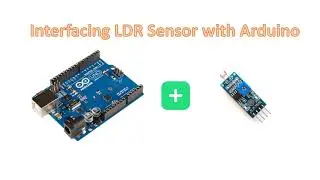 16. Interfacing LDR Sensor with Arduino