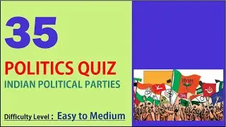 Indian Political Parties Quiz - 35 Questions