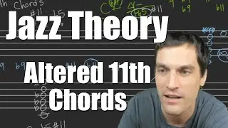 Jazz Theory Part 8 - Altered 11th Chords | StevenJacks.com