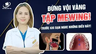 5 Sai lầm cơ bản khi tập Mewing khiến kết quả không như mong đợi