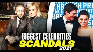 The Biggest Celebrity Scandals Of 2021