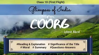 Class 10 (First Flight) - Glimpses of India : Coorg